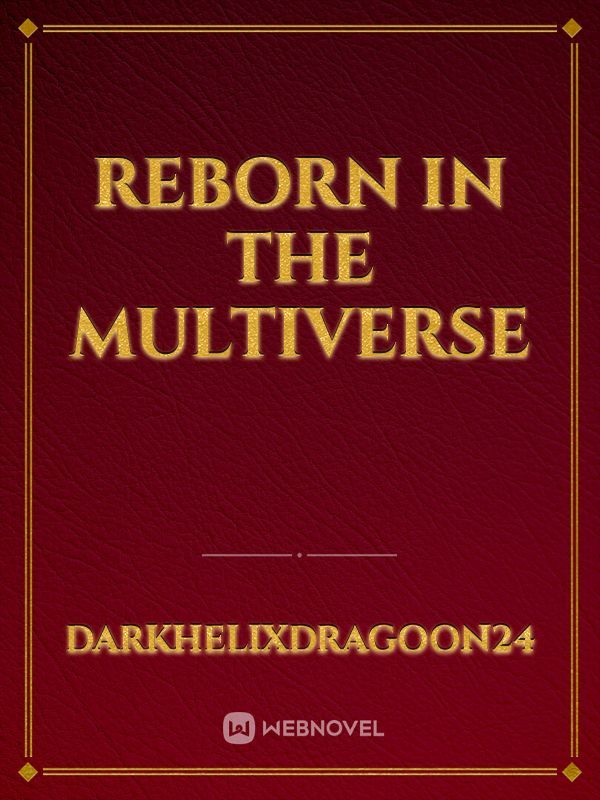 Reborn In The Multiverse