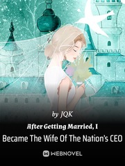 After Getting Married, I Became The Wife Of The Nation’s CEO Book