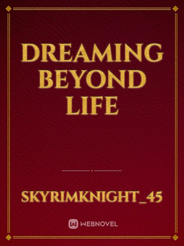 dreaming beyond life