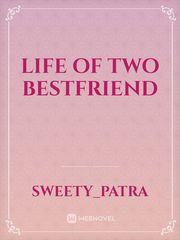 Life of two bestfriend Book