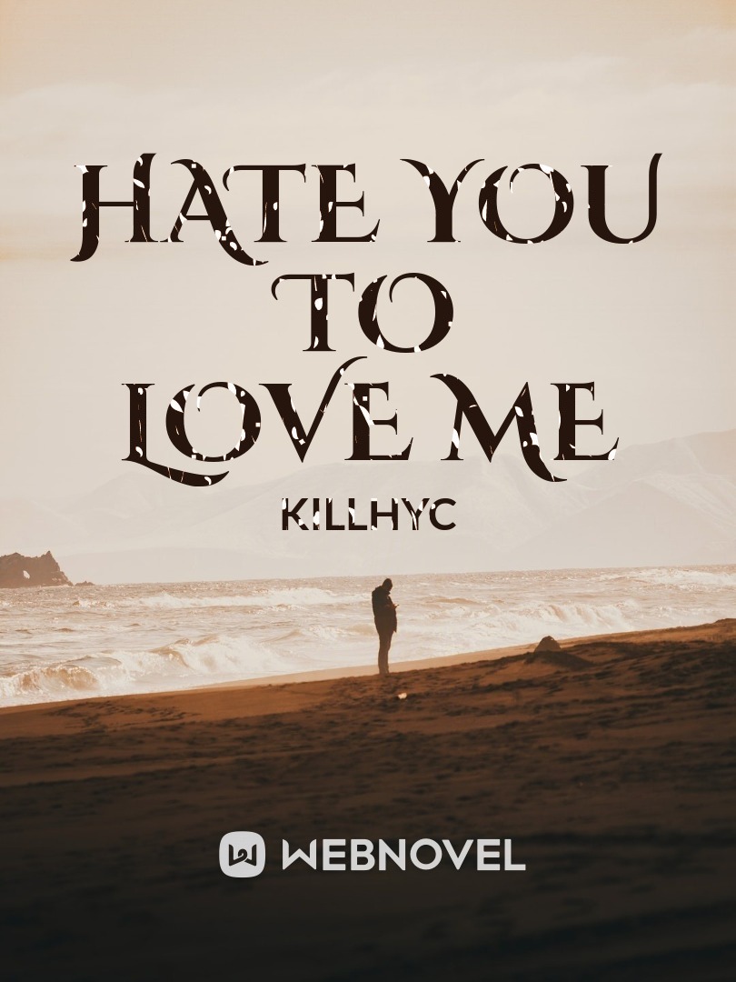 Hate You to Love Me Book