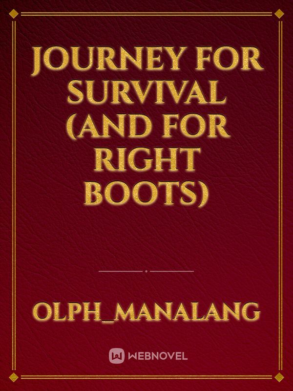 Journey for Survival (and for Right Boots)