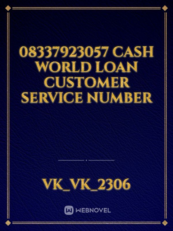08337923057 Cash World Loan customer service number