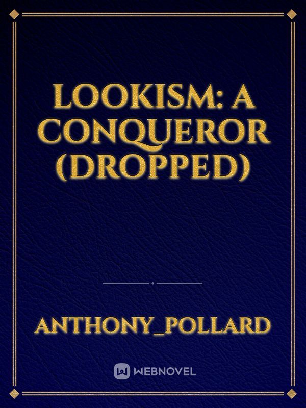 Lookism: A Conqueror (DROPPED)