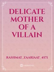 delicate mother of a villain Book