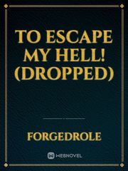 To Escape My Hell! (Dropped) Book