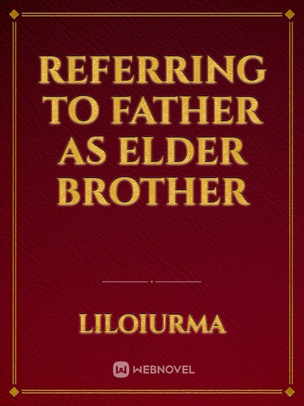 Referring to Father as Elder Brother