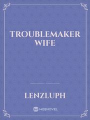 Troublemaker Wife Book