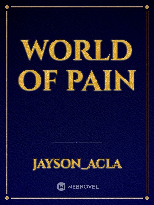 WORLD OF PAIN