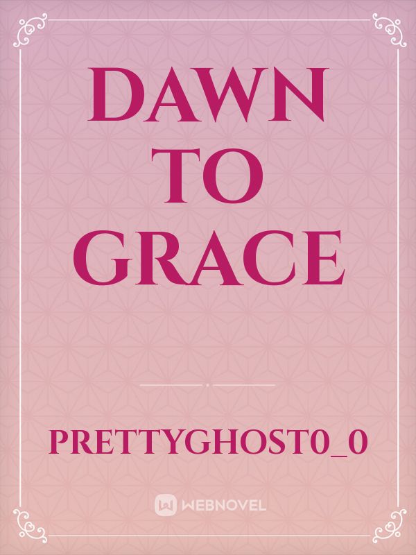 Dawn to Grace