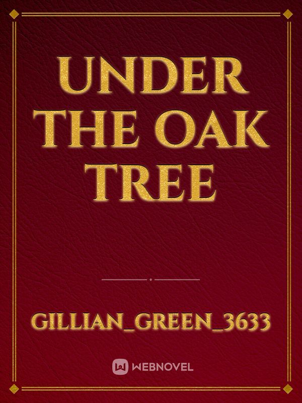 under the oak tree