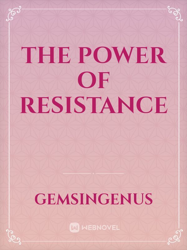 the power of resistance