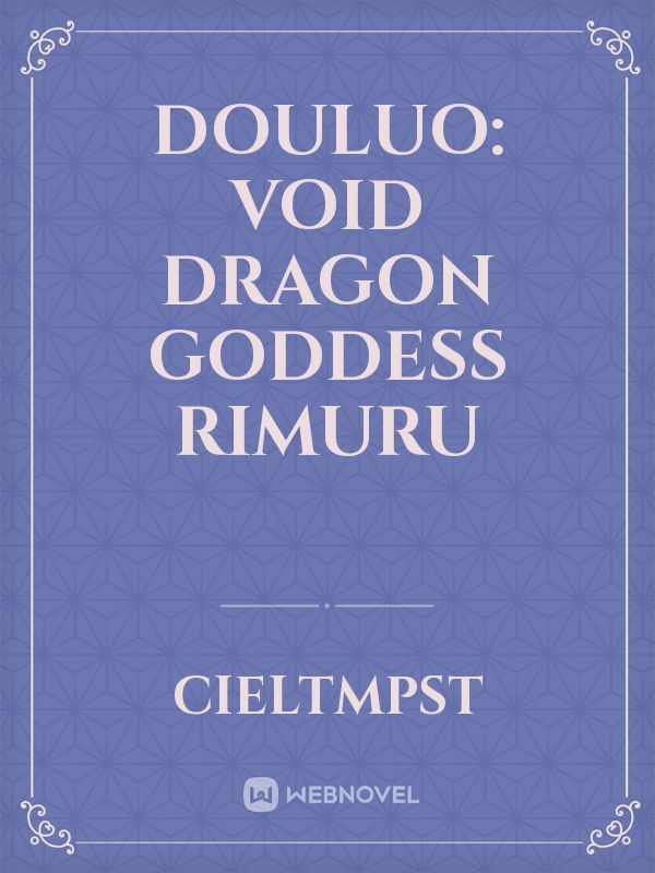 Douluo: Void Dragon Goddess Rimuru