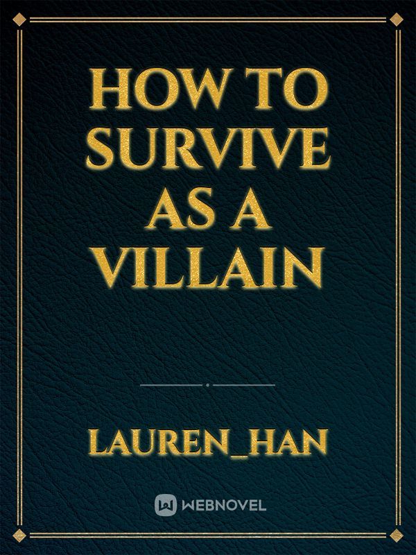 How to Survive as a Villain