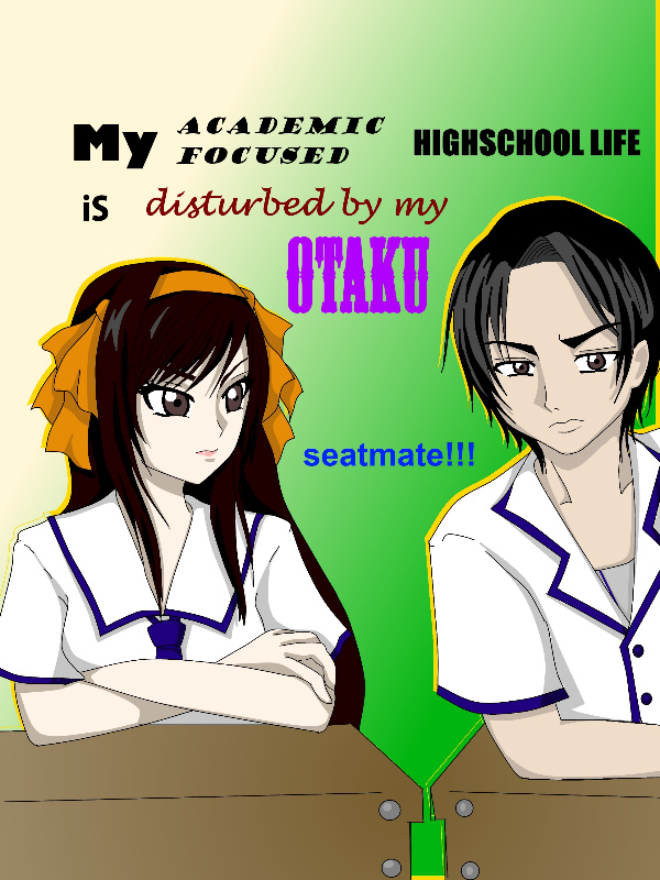 My Academic Focused Highschool Life is Disturbed by my Otaku Seatmate
