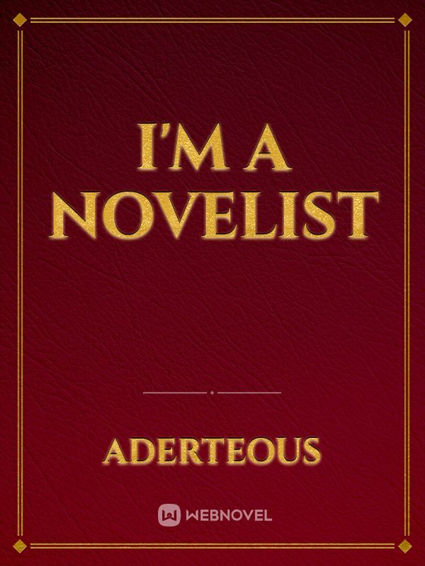 I'm A Novelist