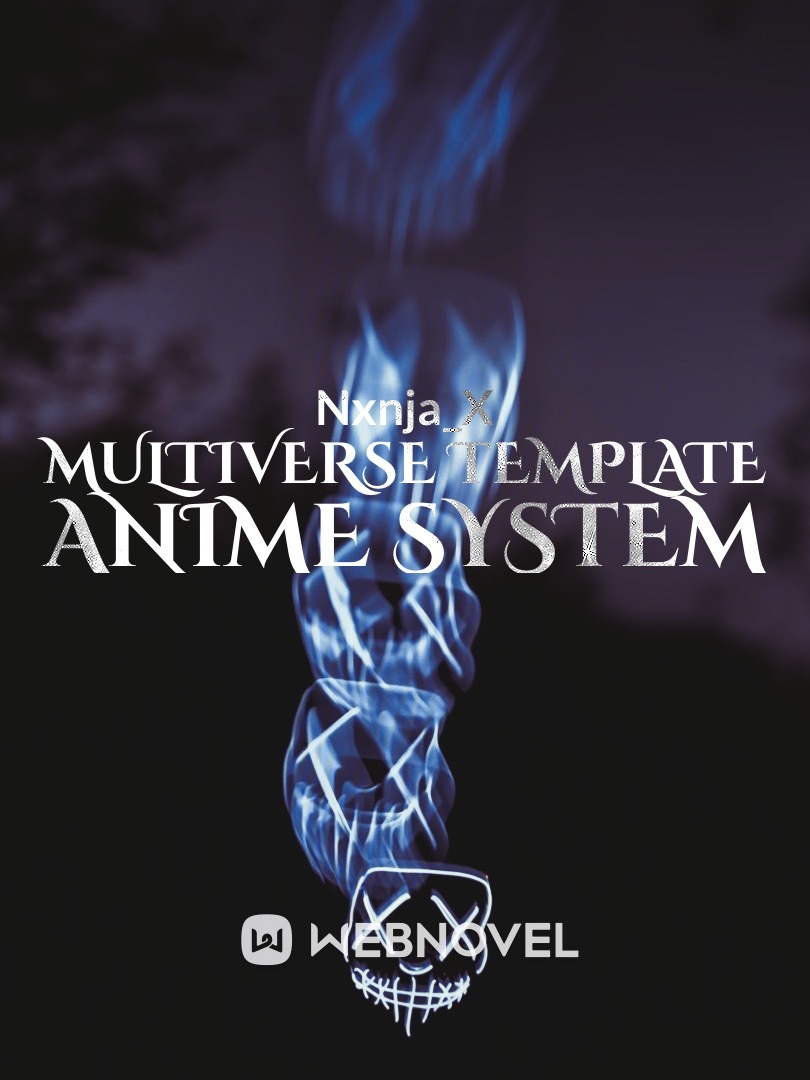 [Dropped]Multiverse Template Anime System