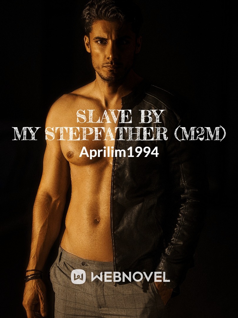 Slave By My Stepfather (M2M)