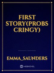 First story(Probs cringy) Book