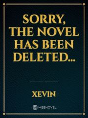Sorry, the novel has been deleted... Book