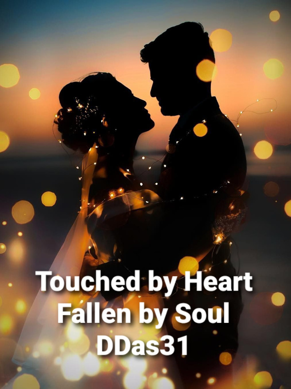 Touched by Heart, fallen by soul