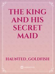 The King and His Secret Maid Book