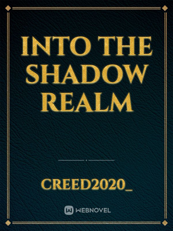 Into the Shadow Realm
