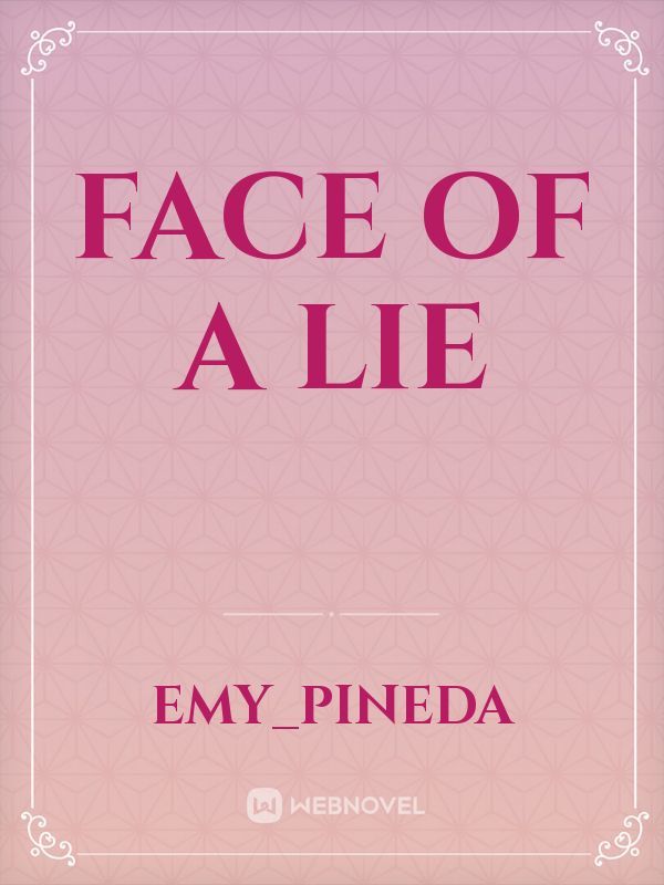 Face of a lie