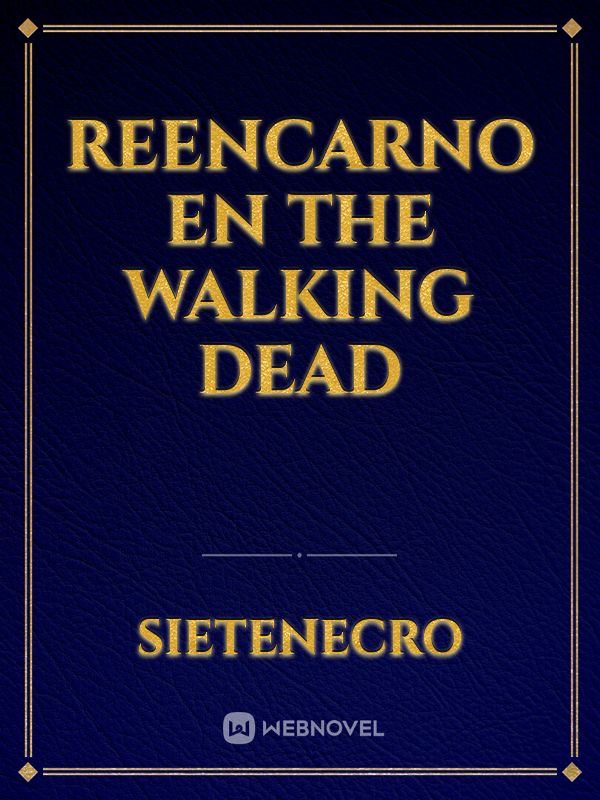 Reencarno En The Walking Dead