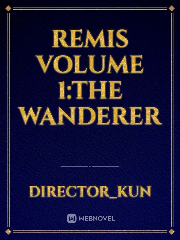 Remis Volume 1:The Wanderer Book