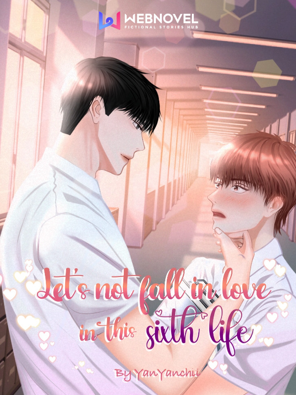 Let's Not Fall In Love In This Sixth Life Book