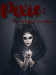 Pixie: The Vampire’s Sex Slave Book