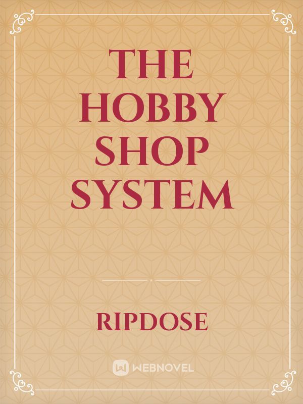 The Hobby shop system