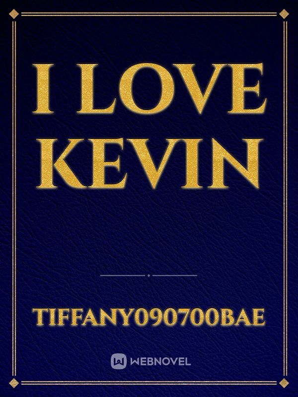 I love Kevin