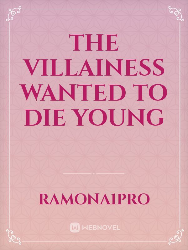 The Villainess Wanted To Die Young