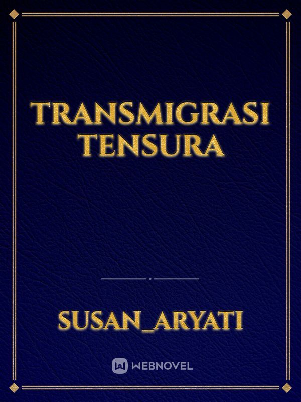 TRANSMIGRASI
TENSURA