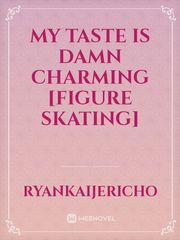My taste is damn charming [figure skating] Book