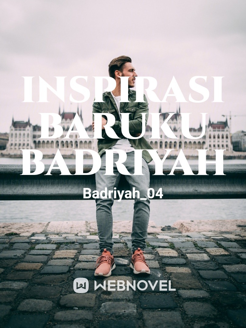 INSPIRASI BARUKU
BADRIYAH