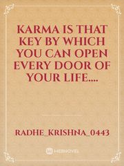 Karma is that key by which you can open every door of your life.... Book