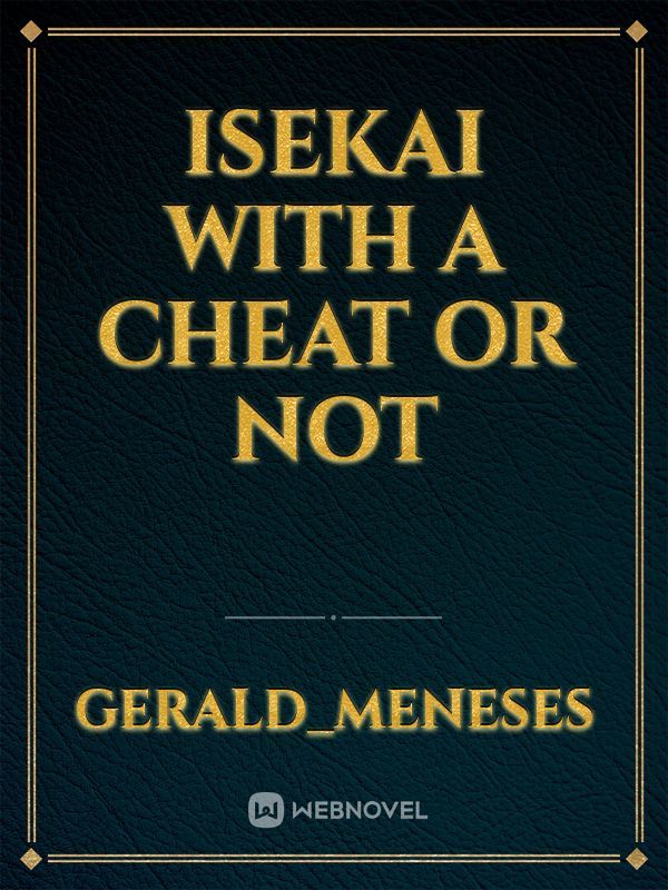 Isekai with a cheat or not