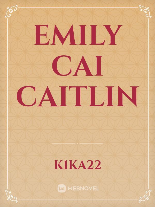 Emily Cai Caitlin