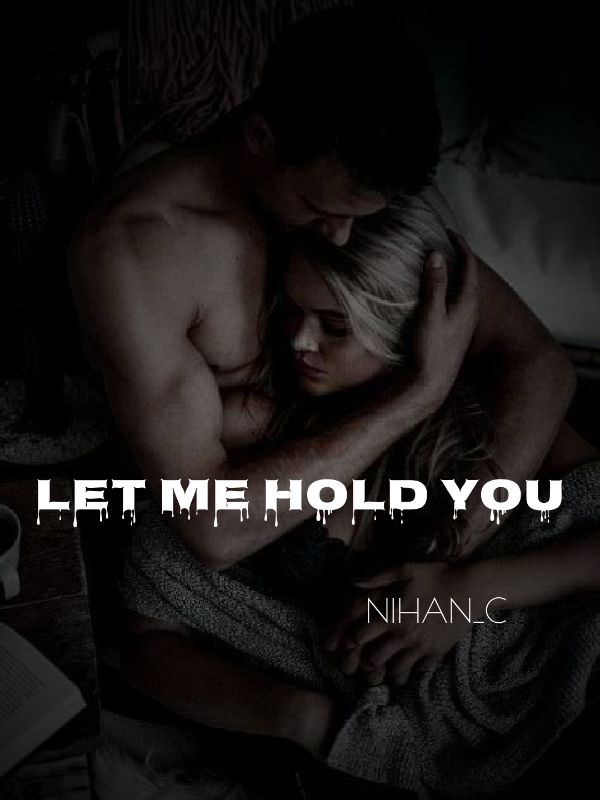 Let me hold you