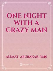 ONE NIGHT WITH A CRAZY MAN Book