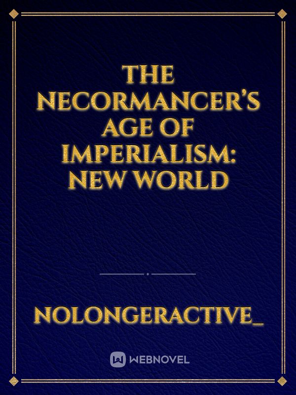 The Necormancer’s Age Of Imperialism: New World