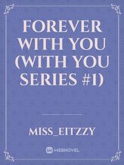 FOREVER WITH YOU
(WITH YOU SERIES #1) Book