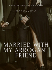 Married With My Arrogant Friend (English Version) Book