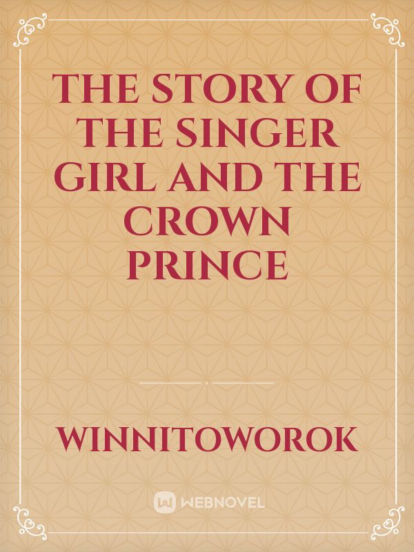 The story of the singer girl and the crown prince