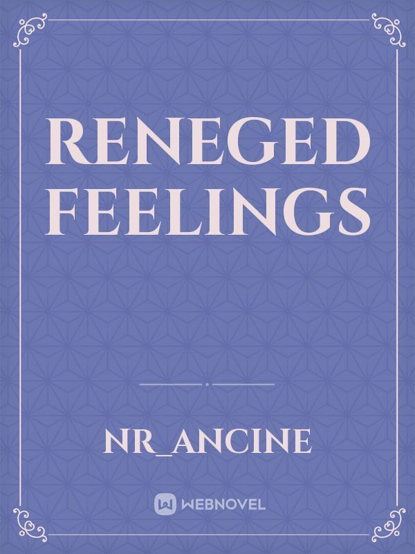 Reneged Feelings Book