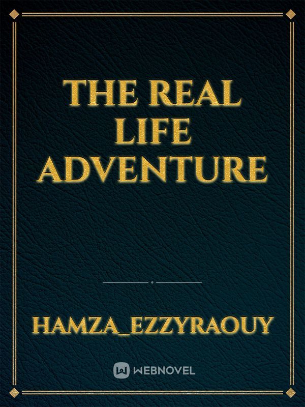 The real life adventure