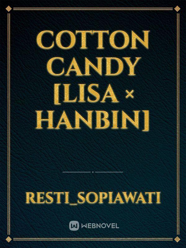 Cotton Candy [Lisa × Hanbin]